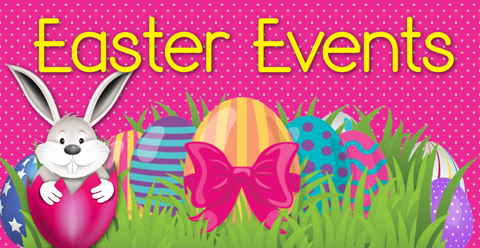 Exciting Easter Events
